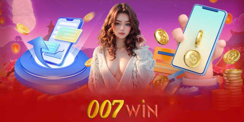 Hướng dẫn nạp tiền siêu tốc tại 007win